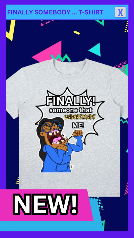Finally Somebody...T-Shirt