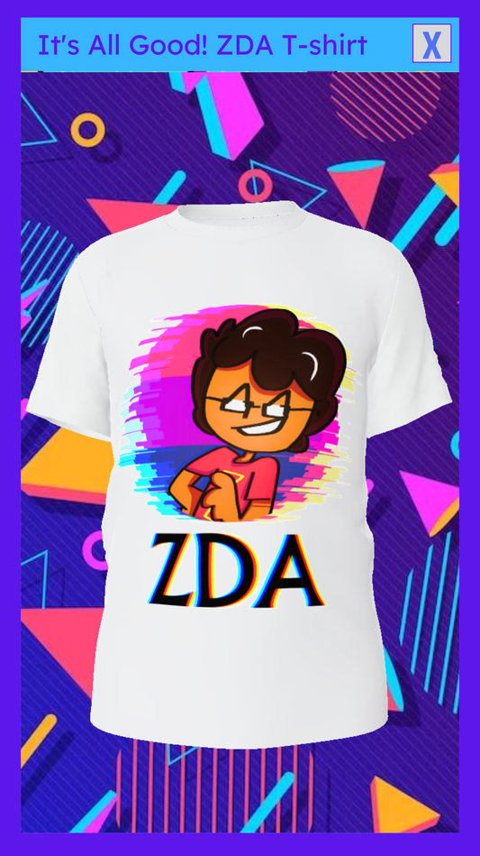 It's All Good! ZDA T-shirt